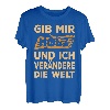 Gib mir Holz und ich verändere die Welt T-Shirt