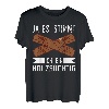 Ja es stimmt ich bin Holzsüchtig Tischler Forstwirt Förster T-Shirt