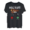 Holz Ruft An Telefon Holzfäller Holzarbeit Waldarbeit Forst T-Shirt