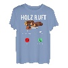 Holz Ruft An Telefon Holzfäller Holzarbeit Waldarbeit Forst T-Shirt