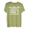 Wer Frauen versteht kann auch Holz schweissen Männer Humor T-Shirt