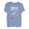 Holz ruft an - Lustiges Holzfäller Forst Wald T-Shirt