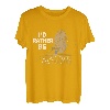 I 'd Rather Be Drechseln T-Shirt