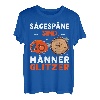 Sägespäne sind Männer Glitzer Waldarbeiter lustig Holzfäller T-Shirt