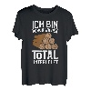 ICH BIN SCHON WIEDER TOTAL UNTERHOLZT T-Shirt