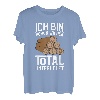 ICH BIN SCHON WIEDER TOTAL UNTERHOLZT T-Shirt