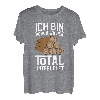 ICH BIN SCHON WIEDER TOTAL UNTERHOLZT T-Shirt
