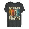 Natürlich brauche ich die alle! Motorsäge Kettensäge T-Shirt