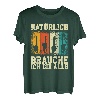 Natürlich brauche ich die alle! Motorsäge Kettensäge T-Shirt