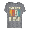 Natürlich brauche ich die alle! Motorsäge Kettensäge T-Shirt