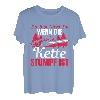 Du bist nicht du wenn die Kette stumpf ist Kettensäge Spruch T-Shirt