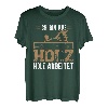 Ich bin aus Holz Holz arbeitet - Handwerker Säge T-Shirt
