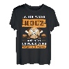 Ich mache Holz und NEIN ich werde es dir nicht schenken T-Shirt