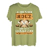 Ich mache Holz und NEIN ich werde es dir nicht schenken T-Shirt