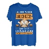 Ich mache Holz und NEIN ich werde es dir nicht schenken T-Shirt