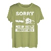 Sorry Mein Holz Braucht Mich Holzfäller Kettensäge T-Shirt