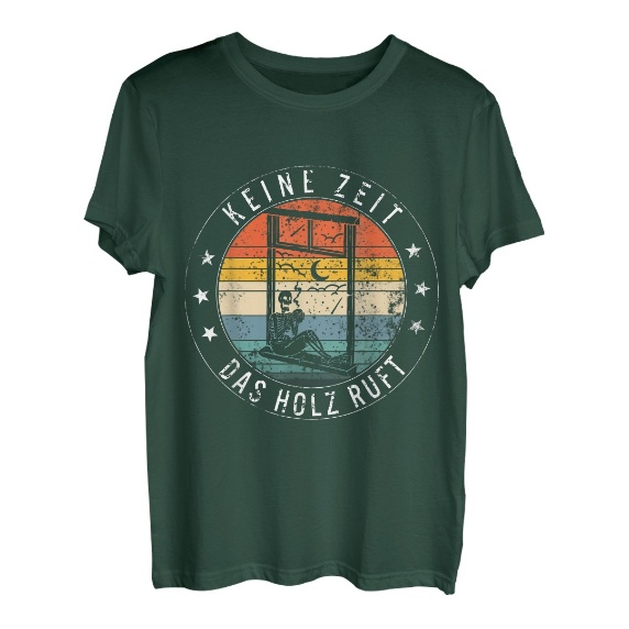 Keine Zeit Das Holz Ruft Herren vatertagsgeschenk für männer T-Shirt