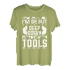 Ich laufe herum, als ob es mir gut geht, aber tief im Inneren möchte ich Werkzeuge kaufen T-Shirt