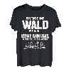 Tag ohne Wald? Unmöglich! - Fun Forstwirt T-Shirt