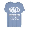 Tag ohne Wald? Unmöglich! - Fun Forstwirt T-Shirt