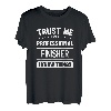 Finisher Idea Trust Professioneller Finisher T-Shirt