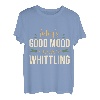 Die heutige gute Laune wird von Whittling Whittle Wood Car gesponsert T-Shirt