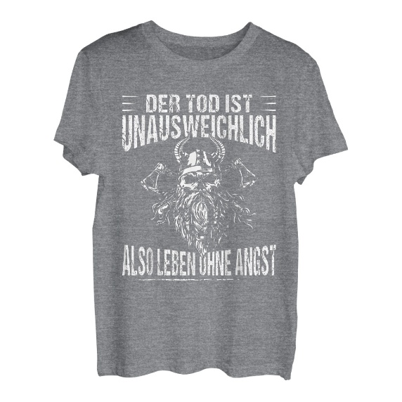 Der Tod ist unausweichlich also Leben Ohne Angst - Vikinger T-Shirt