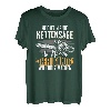 Herren Reichet Mir Die Kettensäge Ihr Narren Der König Will Holz T-Shirt