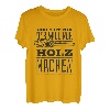 Der Tut Nix Der Will Nur Holz Machen, Holzfäller Kettensäge T-Shirt