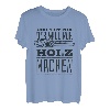 Der Tut Nix Der Will Nur Holz Machen, Holzfäller Kettensäge T-Shirt