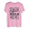 Der Tut Nix Der Will Nur Holz Machen, Holzfäller Kettensäge T-Shirt