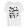 Der Tut Nix Der Will Nur Holz Machen, Holzfäller Kettensäge T-Shirt