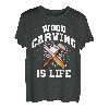 Holzschnitzerei ist Leben T-Shirt