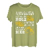Alles Was Mich Interessiert Ist Mein Holz Meine Familie Bier T-Shirt