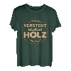 Wer Frauen versteht kann auch Holz schweißen Lustig Humor T-Shirt