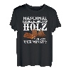 Manchmal Frage Ich Mich Ob Das Holz Mich Auch Vermisst? Wald T-Shirt