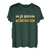 Ich holz immer mit Moderation / Ich bin moderation T-Shirt