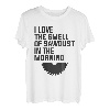 Ich liebe den Geruch von Sägemehl bei der morgendlichen Holzbearbeitung T-Shirt