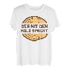 Der mit dem Holz spricht Schreiner Tischler Waldarbeiter T-Shirt