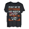 Reicht mir die Kettensäge ihr Narren Wald Baum Motorsäge T-Shirt