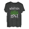 Ich Hasse Menschen Holz Ist Ok Holzfäller Baumfäller Wald T-Shirt