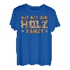 Der mit dem Holz. tanzt Holzfäller Förster Natur Schreiner T-Shirt