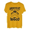 Arborist Everyone Wants My Woodworking Woodworker T-Shirt