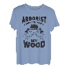 Arborist Everyone Wants My Woodworking Woodworker T-Shirt