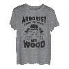 Arborist Everyone Wants My Woodworking Woodworker T-Shirt