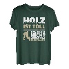 Holz ist toll, das heult nicht, wenn man drauf rumhackt T-Shirt