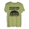 Wochenendvorhersage 100% Chance von Sägemehl und Holzbearbeitung T-Shirt