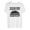 Wochenendvorhersage 100% Chance von Sägemehl und Holzbearbeitung T-Shirt