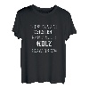 Wer Frauen Versteht Kann Auch Holz Schweissen Schweißen T-Shirt