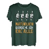 Kettensäge Natürlich brauche ich die alle T-Shirt